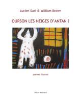 Ourson les neiges d'antan ?, Poèmes illustrés