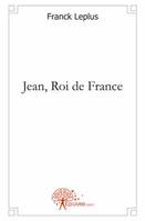 Jean, Roi de France, dramatique