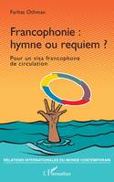 Francophonie, Hymne ou requiem ?