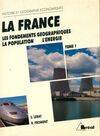 La France à l'aube des années 90., Tome 1, [Les fondements géographiques, la population, l'énergie], La France Tome I ! Les fondements géographiques, la population, l'énergie, cycle préparatoire au haut enseignement commercial, études supérieures d'his...