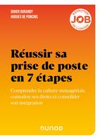 Réussir sa prise de poste en 7 étapes, Comprendre la culture managériale, connaître ses droits et consolider son intégration