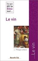 Ce que dit la Bible sur le vin