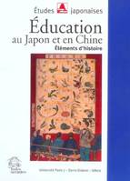 L'Éducation au Japon et en Chine. Éléments d'histoire, éléments d'histoire