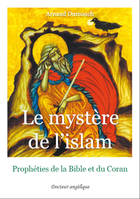 Le mystère de l'islam, Prophéties de la Bible et du Coran