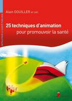 25 techniques d'animation pour promouvoir la santé