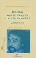 RENCONTRE ENTRE UN THERAPEUTE ET UNE FAMILLE EN DEUIL, La mort d'Yves