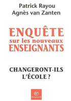 Enquête sur les nouveaux enseignants, changeront-ils l'école ?