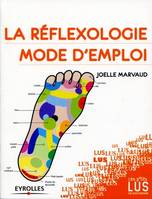 La réflexologie mode d'emploi