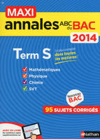 Maxi annales ABC du Bac 2014 - Terminale S