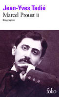 Marcel Proust., II, Marcel Proust (Tome 2), Biographie
