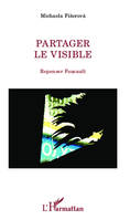 Partager le visible, Repenser Foucault