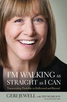 I'm Walking As Straight As I Can, Transcending Disability in Hollywood and Beyond
