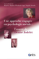 Une approche engagée en psychologie sociale - L'oeuvre de Denise Jodelet, l'oeuvre de Denise Jodelet