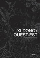 Xi dong, Ouest-Est - voies esthétiques