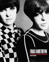 Foale and Tuffin The Sixties. A Decade in Fashion /anglais