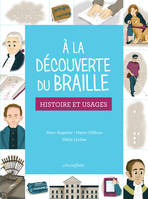 À la découverte du braille, Histoires et usages