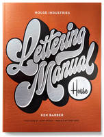 House Industries Lettering Manual (New ed) /anglais