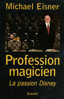 Profession magicien, la passion Disney