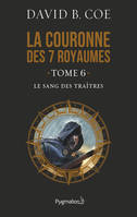 La couronne des 7 royaumes (Tome 6) - Le Sang des traîtres