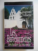 Les Barcelonnettes., [1], Les Barcelonnettes Les jardins de l'Alameda Texte Intégral Dugrand Vallaey 64096