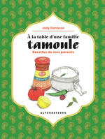 À la table d'une famille tamoule, Recettes de mes parents