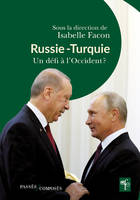 Russie-Turquie, Un défi à l'occident ?