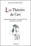 Les théories de l'art. Philosophie critique et histoire de l'art de platon à nos jours 3ème édition, philosophie, critique et histoire de l'art de Platon à nos jours