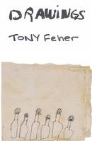 Tony Feher: Drawings /anglais