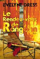 Le Rendez-vous de Rangoon, Roman d'amour et d'aventures