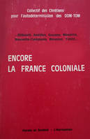 Encore la France coloniale..., Djibouti, Antilles, Guyane, Mayotte, Nouvelle-Calédonie, Réunion, Tahiti...