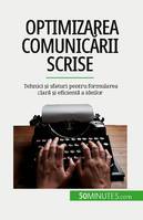 Optimizarea comunicării scrise, Tehnici și sfaturi pentru formularea clară și eficientă a ideilor