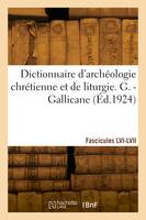 Dictionnaire d'archéologie chrétienne et de liturgie. Fascicules LVI-LVII