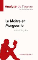 Le Maître et Marguerite de Mikhail Bulgakov (Analyse de l'oeuvre), Résumé complet et analyse détaillée de l'oeuvre