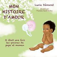 Mon histoire d'Amour, Il était une fois les graines de papa et maman