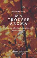 MA TROUSSE AROMA, Edition Automne 2020