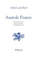 Ainsi parlait Anatole France, Dits et maximes de vie