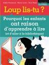 Loup lis-tu ?, Pourquoi les enfants ont raison d'apprendre à lire (et d'aller à la bibliothèque)