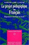 Le projet pédagogique en français : Séquences et modules au lycée, séquences et modules au lycée