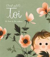 Tout petit toi  / le livre de ton enfance