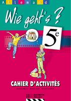 Wie geht's? 5e LV1 - Allemand - Cahier d'activités - Edition 2001