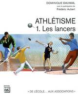 1, Les lancers, Athlétisme, Les lancers