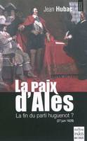 La paix d'Alès, La fin du parti huguenot ? (27 juin 1629)