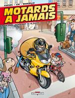 1, Motards à jamais T01, Un pneu, beaucoup, à la folie !