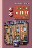 Histoire de Lille (Tome Ier : des origines au XVIIe siècle)