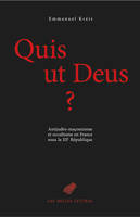 Quis ut Deus ?, Antijudéo-maçonnisme et occultisme en France sous la IIIe République