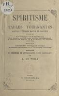 Spiritisme et tables tournantes : nouvelle méthode facile et complète, Suivie de la démonstration théorique et pratique du pendule-explorateur et de la baguette divinatoire