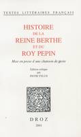 Histoire de la reine Berthe et du roy Pepin : mise en prose d'une chanson de geste