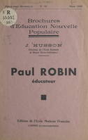 Paul Robin, éducateur, Un pédagogue méconnu