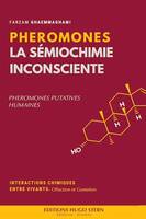 Phéromones, La sémiochimie inconsciente