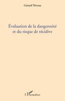 Evaluation de la dangerosité et du risque de récidive